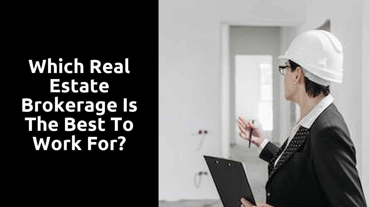 Which real estate brokerage is the best to work for?