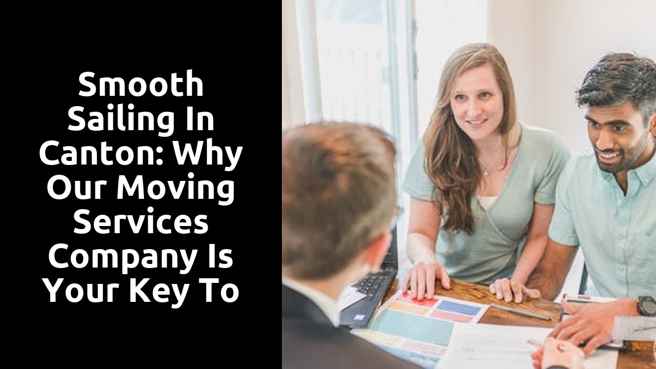 Smooth Sailing in Canton: Why Our Moving Services Company Is Your Key to Stress-Free Moving